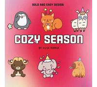 Cozy Season: Coloring Book For Adults, Teens and Kids, Bold and Easy, Simple and Big Designs Featuring Cute Animals (Bold & Easy Coloring)