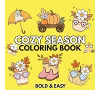 Cozy Season: Coloring Book for Adults, Teens, and Kids, Featuring Autumn, Pumpkins, Cute Stuffs and Fall Designs for Relaxation (Bold & Easy Coloring Books)