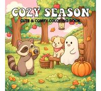 COZY SEASON: Coloring Book for Kids and Adults Who Love the Fall Season Featuring Ghosts, Dogs, Bunnies, Owls, Cats and Pumpkins with Cozy Autumn Style