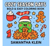 Cozy Season Days: Bold & Easy Coloring Book Featuring 40 Cute Fall, Christmas and Winter Designs