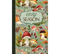 Cozy Season in Mushroom Vibe: Undated Planner with Gratitude Prompts, To-Do Lists & Reflection Space