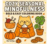 Cozy Seasonal Mindfulness - Bold & Easy Coloring Book for Kids & Adults: 40 Simple Designs for Relaxation, Joy & Mindful Moments
