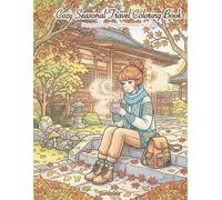 COZY SEASONAL TRAVEL COLORING BOOK: Japan Autumn, Europe Winter & Cozy Seasonal Escapes (The Cozy Coloring Book Series)