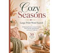 Cozy Seasons: 50 Relaxing Large Word Search Puzzles for Autumn Comforts, Winter Warmth, Spring Renewal, and Summer Simple Joys