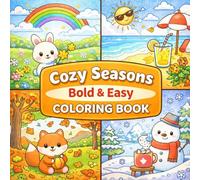 Cozy Seasons: Bold & Easy Coloring Book: Relaxing Seasonal Scenes with Cute Cozy Moments, Big Simple Designs for Easy Coloring and Stress Relief