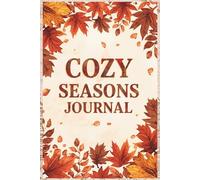 Cozy Seasons Journal: A Year of Autumn Dreams, Halloween Magic & Christmas Cheer
