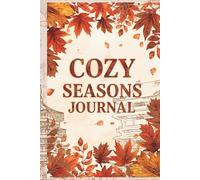 Cozy Seasons Journal: A Year of Autumn Dreams, Halloween Magic & Christmas Cheer