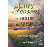 Cozy Seasons Large Print Word Search for Adults & Seniors: Relaxing Seasonal Word Search Puzzles for Cozy Quiet Moments | One Puzzle per Page | 55 ... (Calm & Cozy Large Print Word Search)