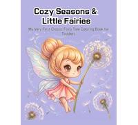 Cozy Seasons & Little Fairies: My Very First Classic Fairy Tale Coloring Book for Toddlers: Easy Bold & Thick Lines, Four Season Magic for Little Hands