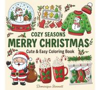 Cozy Seasons: Merry Christmas: Cute and Easy Coloring Book for Adults, Teens with Simple and Relaxing Holiday Designs| Featuring images of Christmas, ... Cute & Easy Adult & Teen Coloring Books)