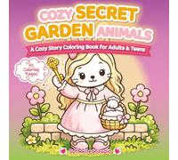 Cozy Secret Garden Animals Coloring Book: A Cozy Story Coloring Book with Thick Lines, Simple Designs and Relaxing Garden Adventures for Adults & Teens