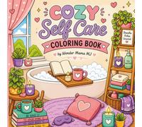 Cozy Self Care Coloring Book: Bold & Easy Designs for Relaxation and Stress Relief
