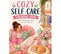 Cozy Self Care Coloring Book for Adults: 40 Relaxing Daily Life Scenes for Stress Relief, Mindfulness, and Calm Moments