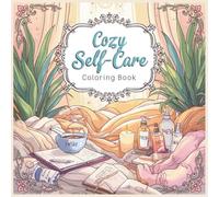 Cozy Self Care Coloring Book for Adults: Stress Relief, Mindfulness, and Relaxation with 30 Cozy Home, Spa, and Hygge Scenes