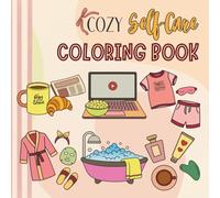 Cozy Self-Care Coloring Book for Women: Cute Coloring Pages Featuring Hygge Moments, Home Comforts & Lifestyle Scenes for Relaxation and Stress Relief ... Designs for Adults (Sweet & Cozy Coloring)