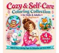 Cozy & Self-Care Coloring Collection for Kids & Adults: 4 Books in 1 - Bold & Easy Coloring Pages for Relaxation and Stress Relief