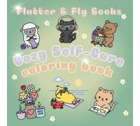 Cozy Self-Care: Cute And Cozy Coloring Book For All Ages, For Stress And Relaxation