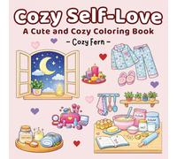 Cozy Self Love: A Cute and Cozy Coloring Book