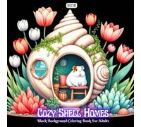 Cozy Shell Homes Coloring Book: Relaxing Black Background Pages Featuring Cute Animals in Warm Seaside Rooms and Dreamy Shell Interiors for Adults