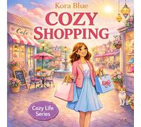 Cozy Shopping Coloring Book: Relaxing Coloring Pages with Cute Boutiques, Cafés and Charming City Scenes for Adults and Teens (Cozy Life)