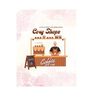 Cozy Shops: A Coloring Book for Kids: Fun Scenes of Little Cafés, Bakeries, Toy Stores & More!