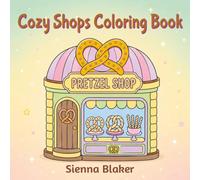 Cozy Shops Coloring Book: Cute and Easy Little Shops and Stands for Kids (Whimsical Houses Coloring Book)