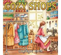 Cozy Shops Coloring Book: Quaint Cottage Markets Coloring Pages featuring Classic Storefront Designs and Easy Timeless Street Scenes for Creative Calm