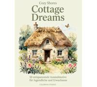 Cozy Shores Cottage Dreams: 50 entspannte Ausmalmotive mit Häusern, Waldtieren und gemütlichen Cottage Szenen