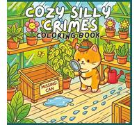 Cozy silly crimes coloring book: Cute funny crime colouring for kids| Missing cupcakes, acorns, lunches scenes for easy colouring| stress-free for kids, adults, teens| journal pages included