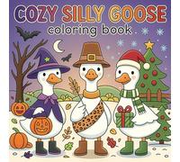 Cozy Silly Goose: Coloring Book For Adults and Kids, Cute and Relaxing Goose