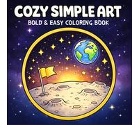 Cozy Simple Art Bold & Easy Coloring Book: Cute & Relaxing Designs for Kids and Adults | Fun, Simple, Stress-Free Coloring Pages with Bold Lines
