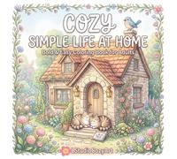 Cozy Simple Life at Home: Bold and Easy Coloring Book for Adults: 50 Unique Illustrations for Relaxation and Stress Relief