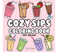 Cozy Sips: Cute and Easy Coloring Book: A Collection of Drinks and Cocktails for Every Mood, Also Crafted for Bold and Easy Lovers (Bold and Easy Coloring Books)