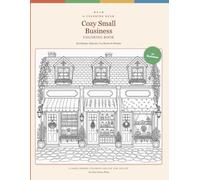 Cozy Small Business Coloring Book for Adults: Bookshops, Bakeries, Tea Rooms & Florists