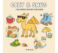 Cozy & Snug Coloring Book for Kids: Cute and Easy Coloring Book for Ages 4-7: Simple, Adorable Designs for Fun, Relaxation, and Creative Play Indoors