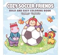 Cozy Soccer Friends: Bold and Easy Coloring Book for Soccer Lovers