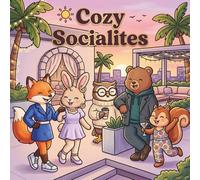 Cozy Socialites: A Glamorous Coloring Book for Adults: Relaxing Pages of Elegant Cozy Animal Characters in High-Fashion, Luxury Settings & Jet-Set Adventures