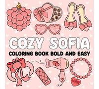 Cozy Sofia Coloring Book Bold and Easy: Personalized Designs with Thick Lines for Girls, Adults, Kids, Teens, and Toddlers Featuring Adorable ... Cozy Stuff for Relaxation and Stress Relief