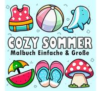 Cozy Sommer Malbuch: Süßes und Einfaches Ausmalbuch für Erwachsene und Kinder (Malbuch Große Motive)