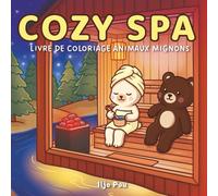 Cozy SPA: Livre de Coloriage Animaux Mignons pour la Détente et la Relaxation