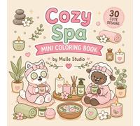 Cozy Spa Mini Coloring Book: 30 cute and cozy spa designs for relaxation l Kawaii self-care, candles, face masks, bath time and feel good moments for ... and adults (Mulle Studio Mini Coloring Books)