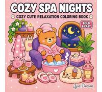 Cozy Spa Nights Coloring Book: Simple Bold and Easy Relaxing Cute Spa Scenes for Adults and Teens Featuring Cozy Baths, Hygge Rooms, Self-Care Moments, and Stress Relief Designs