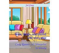 Cozy Space: A Blueprint to beauty: Relax, design, and unwind with every page (Cozy spot: Blue print to beauty)
