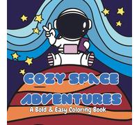 Cozy Space Adventures: A Bold & Easy Coloring Book
