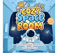 Cozy Space Rooms Coloring Book for Kids: Easy and Bold Galaxy-Themed Rooms with Cute Cartoon Space Designs