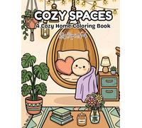Cozy Spaces: A Cozy Home Coloring Book, Bold and Easy Relaxing Interiors for Adults and Teens