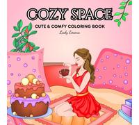 Cozy Spaces: A Cute and Calming Coloring Book for Adults and Teens.: 40 Peaceful Coloring Pages Featuring Warm, Cozy, and Delightful Scenes