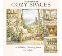 Cozy Spaces: A Relaxing Adult Colouring Book with Cozy Interiors and Calm Landscapes (Cozy Series)