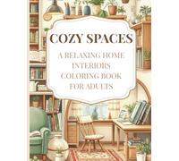 COZY SPACES: A relaxing home interiors coloring book for adults