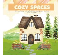 Cozy Spaces: An Interior Design Coloring Book: Cozy relaxing rooms to color for teens & adult (Bold, Easy & Relaxing Color)